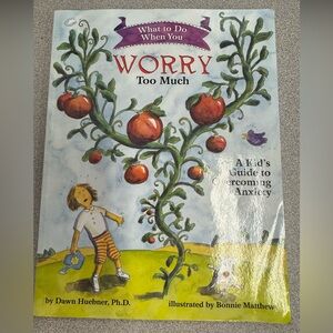 What to Do When You Worry Too Much - A Kid's Guide to Overcoming Anxiety